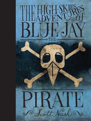 cover image of The High-Skies Adventures of Blue Jay the Pirate